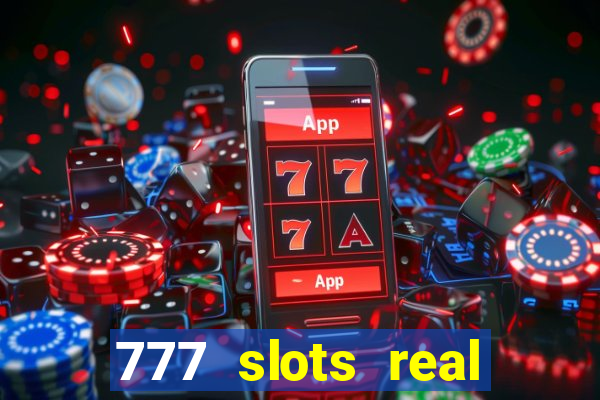 777 slots real cash game