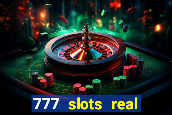 777 slots real cash game