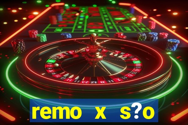 remo x s?o bernardo palpite