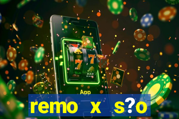 remo x s?o bernardo palpite