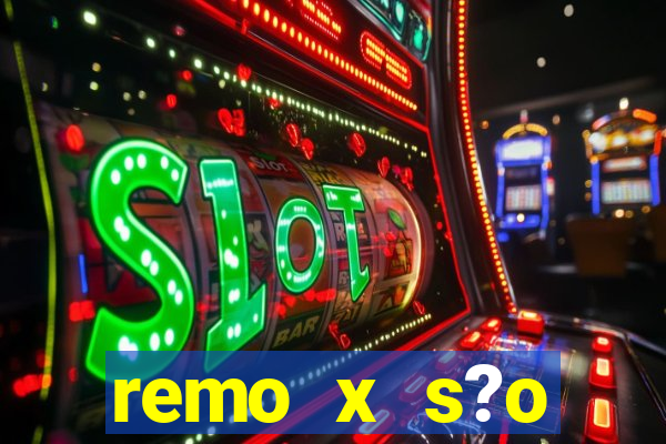 remo x s?o bernardo palpite