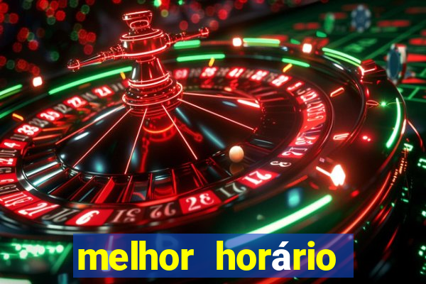 melhor horário para jogar fortune tiger tarde