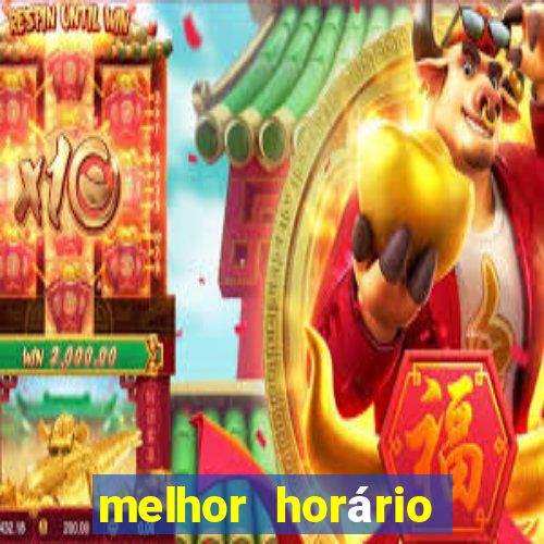 melhor horário para jogar fortune tiger tarde