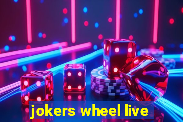 jokers wheel live