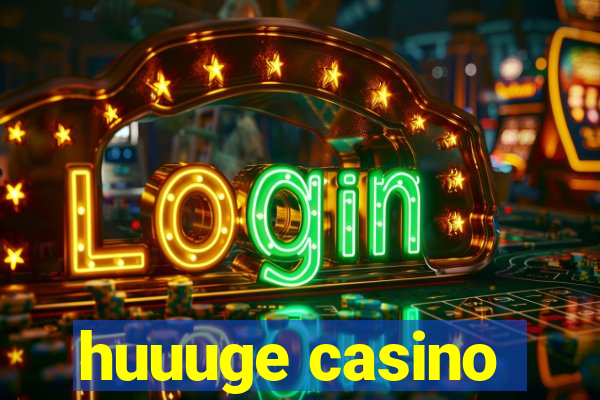 huuuge casino