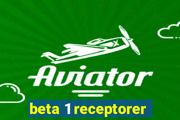 beta 1 receptorer