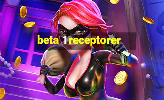 beta 1 receptorer