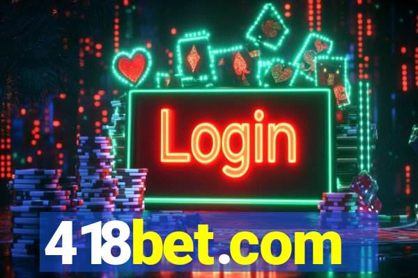 418bet.com