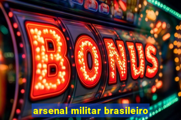 arsenal militar brasileiro