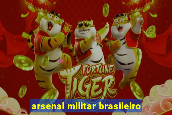 arsenal militar brasileiro