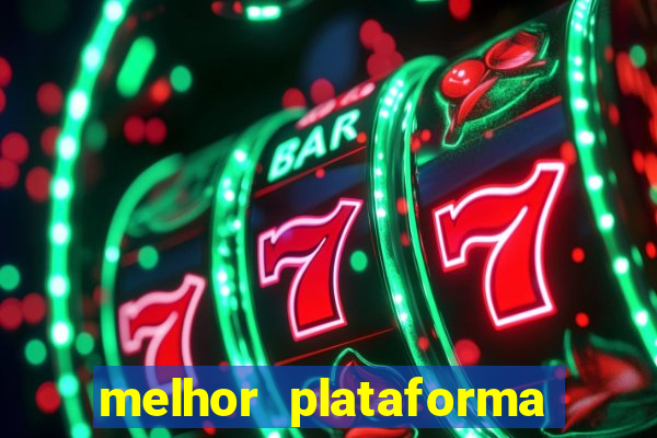 melhor plataforma para jogar o tigrinho