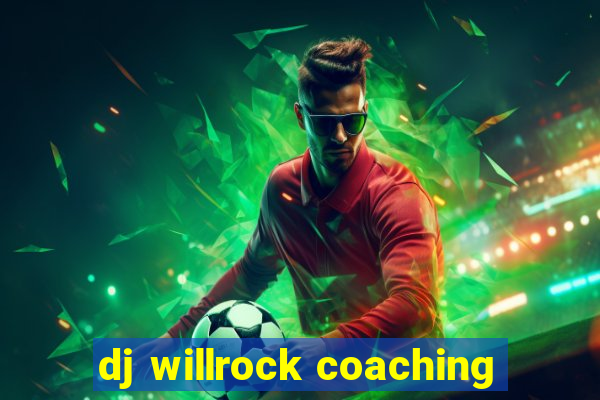 dj willrock coaching