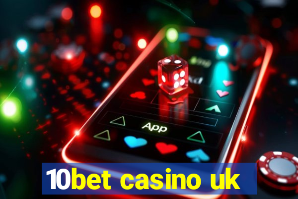 10bet casino uk