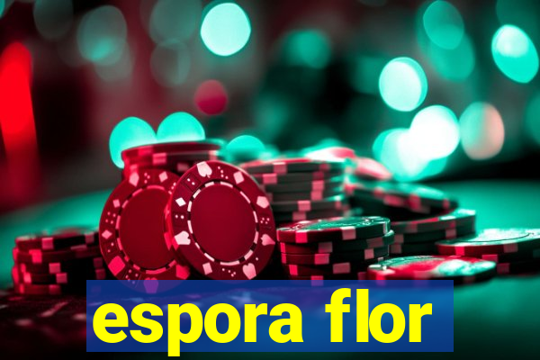 espora flor