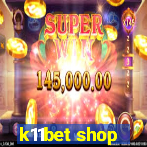 k11bet shop