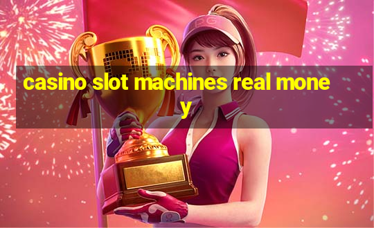 casino slot machines real money