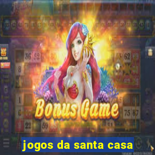 jogos da santa casa