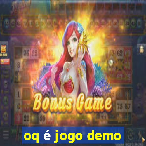 oq é jogo demo