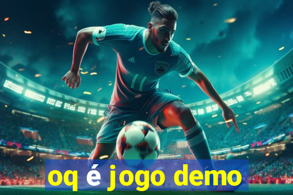 oq é jogo demo