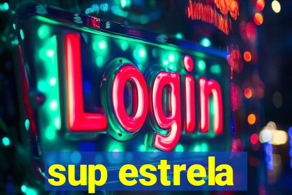 sup estrela