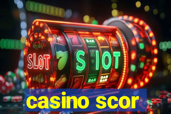 casino scor