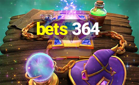 bets 364