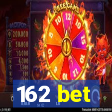 162 bet