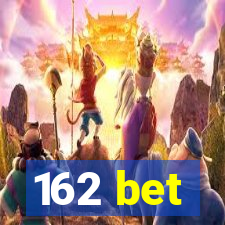 162 bet