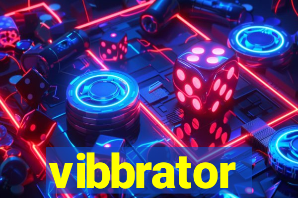 vibbrator