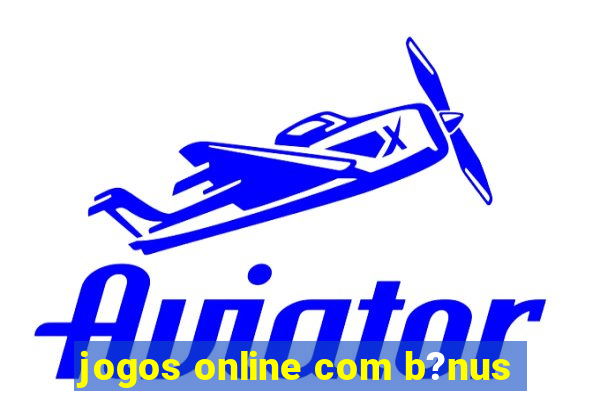 jogos online com b?nus