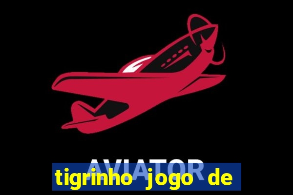 tigrinho jogo de aposta baixar