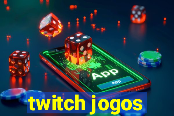 twitch jogos