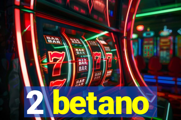 2 betano