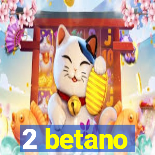 2 betano