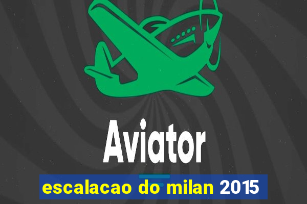 escalacao do milan 2015