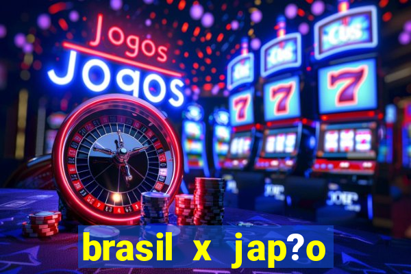 brasil x jap?o feminino palpite