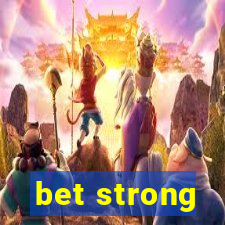 bet strong