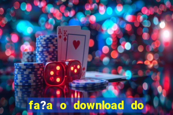 fa?a o download do aplicativo betano