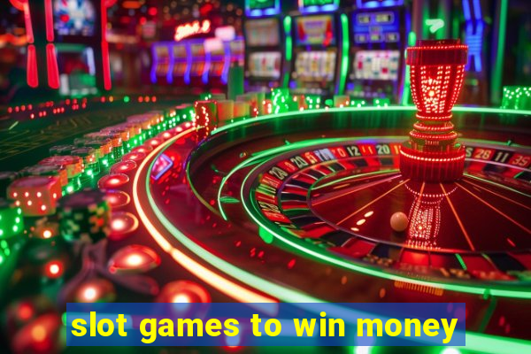 slot games to win money