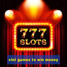 slot games to win money