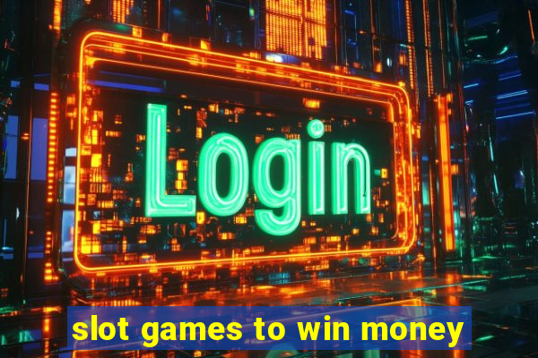 slot games to win money