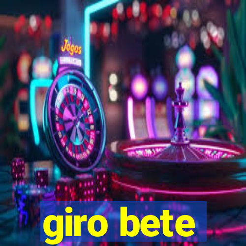 giro bete