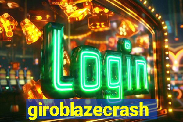 giroblazecrash