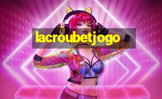 lacroubetjogo