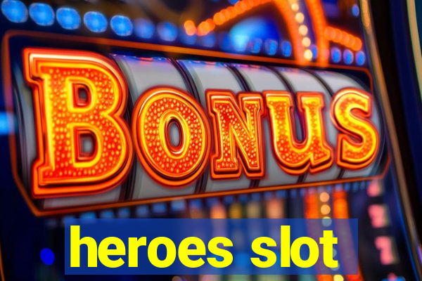 heroes slot