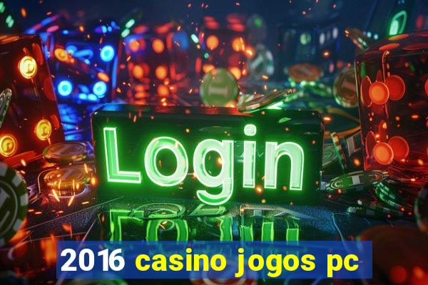 2016 casino jogos pc