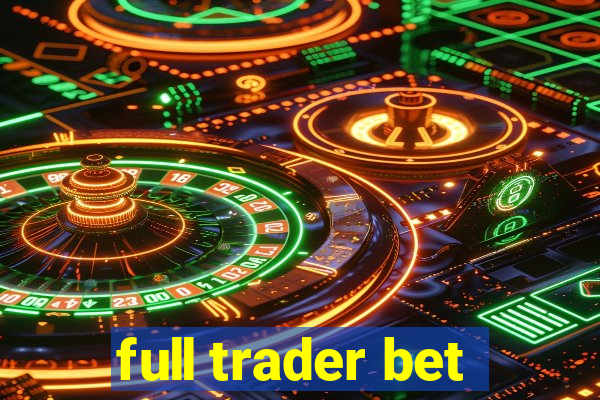 full trader bet