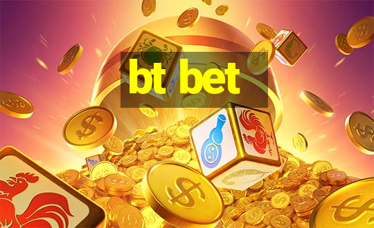 bt bet