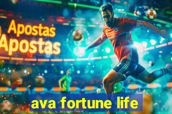 ava fortune life