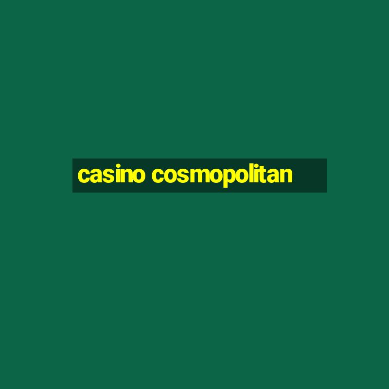 casino cosmopolitan